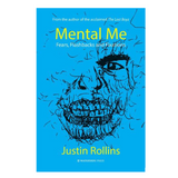 Mental Me: Fears, Flashbacks and Fixations by Justin Rollins -SIGNED Memoir